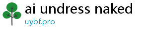 ai undress naked